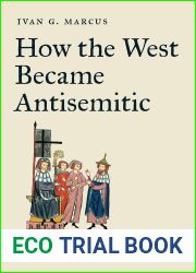How the West Became Antisemitic: Jews and the Formation of Europe, 800-1500