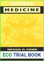 Future Medicine: Ethical Dilemmas, Regulatory Challenges, and Therapeutic Pathways to Health Care and Healing in Human Transformation by Cohen, Michael Howard (November 1, 2002) Paperback