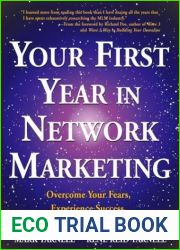 Your First Year in Network Marketing: Overcome Your Fears, Experience Success, and Achieve Your Dreams!