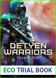 Detyen Warriors: Volume One (Detyen Warriors #1-3)