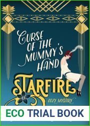 Curse of the Mummy|s Hand: 1920s Historical Cozy Mystery (Starfire Cozy Mystery Book 5)
