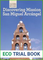 Discovering Mission San Miguel Arcangel (California Missions)