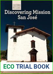 Discovering Mission San Jose (California Missions)