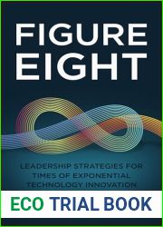 Figure Eight: Leadership Strategies for Times of Exponential Technology Innovation