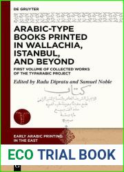 Arabic-Type Books Printed in Wallachia, Istanbul, and Beyond: First Volume of Collected Works of the TYPARABIC Project (Early Arabic Printing in the East, 2)