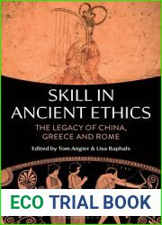 Skill in Ancient Ethics: The Legacy of China, Greece and Rome