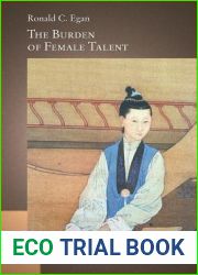 The Burden of Female Talent: The Poet Li Qingzhao and Her History in China (Harvard-Yenching Institute Monograph Series)