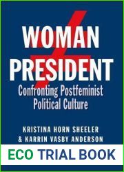 Woman President: Confronting Postfeminist Political Culture