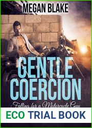 Gentle Coercion: Falling for a Motorcycle Guy