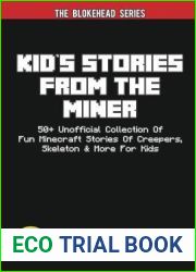 Kid|s Stories From The Miner: 50+ Unofficial Collection Of Fun Minecraft Stories Of Creepers, Skeleton and More For Kids