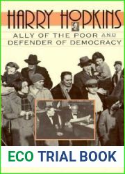 Harry Hopkins: Ally of the Poor and Defender of Democracy