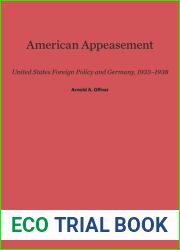 American Appeasement: United States Foreign Policy and Germany, 1933-1938