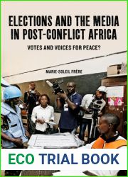 Elections and the Media in Post-Conflict Africa: Votes and Voices for Peace?