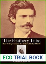 The Feathery Tribe: Robert Ridgway and the Modern Study of Birds