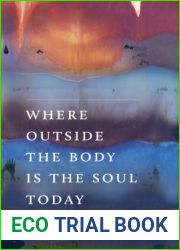 Where Outside the Body Is the Soul Today (Pacific Northwest Poetry Series)