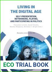 Living in the digital age: Self-presentation, networking, playing, and participating in politics