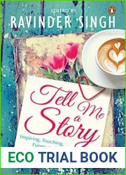 Tell Me a Story: Inspiring, Touching, Funny and Heartfelt Stories from Life . . .