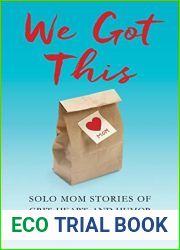 We Got This: Solo Mom Stories of Grit, Heart, and Humor