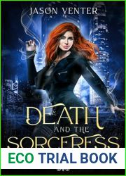 Death and the Sorceress: A Snarky Urban Fantasy (Chronicles of an Amateur Reaper Book 7)