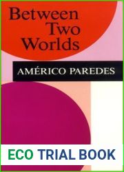 Between Two Worlds by Americo Paredes (1991-04-01)