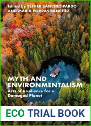 Myth and Environmentalism: Arts of Resilience for a Damaged Planet (Routledge Explorations in Environmental Studies)