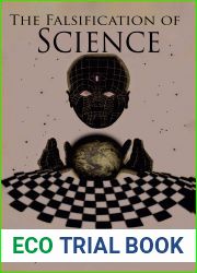 The Falsification of Science: Our Distorted Reality