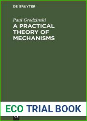 A Practical Theory of Mechanisms: Classification and Description of Mechanisms Applied in Machines and Instruments