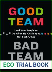 Good Team, Bad Team: Lead Your People to Go After Big Challenges, Not Each Other