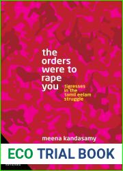 The Orders Were To Rape You: Tigresses in the Tamil Eelam Struggle