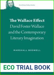 The Wallace Effect: David Foster Wallace and the Contemporary Literary Imagination (David Foster Wallace Studies)