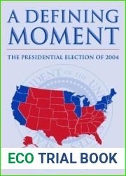 A Defining Moment: The Presidential Election of 2004
