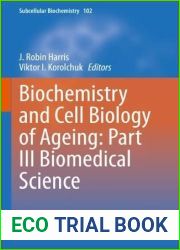 Biochemistry and Cell Biology of Ageing: Part III Biomedical Science (Subcellular Biochemistry, 102)