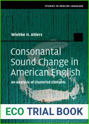 Consonantal Sound Change in American English: An Analysis of Clustered Sibilants (Studies in English Language)