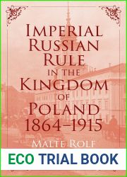 Imperial Russian Rule in the Kingdom of Poland, 1864 - 1915