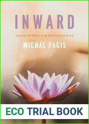 Inward: Vipassana Meditation and the Embodiment of the Self (Fieldwork Encounters and Discoveries)