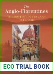 The Anglo-Florentines: The British in Tuscany, 1814-1860