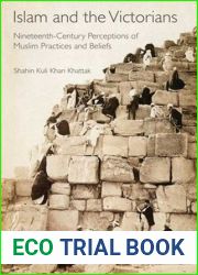 Islam and the Victorians: Nineteenth Century Perceptions of Muslim Practices and Beliefs (Library of Middle East History)