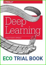 Deep Learning: A Practitioner|s Approach by Josh Patterson, O|Reilly Media