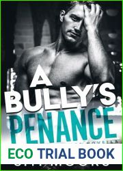 A Bully|s Penance: A Second-Chance Bully Romance