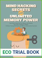 Mind Hacking Secrets and Unlimited Memory Power: 2 Books in 1: Learn How to Improve Your Memory and Develop Fast, Clear Thinking in 2 Weeks + 42 Brain Training Techniques and Memory Improvement Exerci