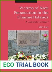 Victims of Nazi Persecution in the Channel Islands: A Legitimate Heritage?