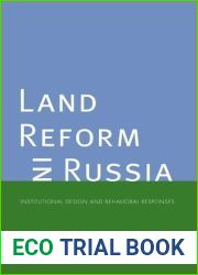 Land Reform in Russia: Institutional Design and Behavioral Responses (Yale Agrarian Studies Series)