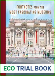 Footnotes from the Most Fascinating Museums: Stories and Memorable Moments from People Who Love Museums