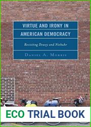 Virtue and Irony in American Democracy: Revisiting Dewey and Niebuhr