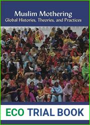 Muslim Mothering: Local and Global Histories, Theories, and Practices by M. Aziza Pappano (2016-06-20)