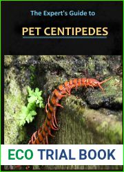 The Expert|s Guide to Pet Centipedes