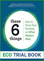 These 6 Things: How to Focus Your Teaching on What Matters Most (Corwin Literacy)