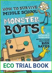 How to Survive Middle School and Monster Bots (A Howard Boward Book)