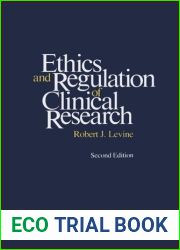 Ethics and Regulation of Clinical Research