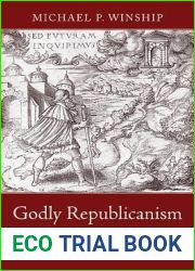 Godly Republicanism: Puritans, Pilgrims, and a City on a Hill